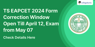 TS EAPCET 2024 Form Correction Window Open Till April 12, Exam from May 07; Check Details Here